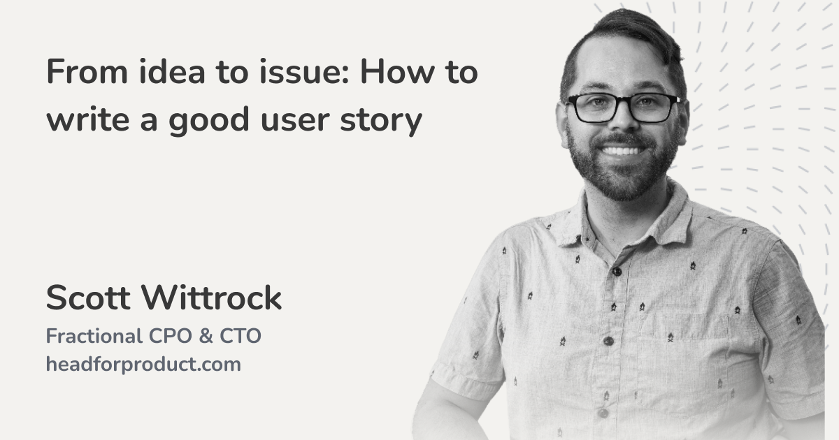 Image with title of blog post From idea to issue: How to write a good user story
